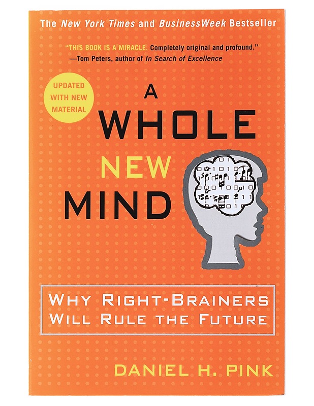 A whole new mind : why right-brainers will rule the future - Daniel H. Pink - Tietokirjat ja oppaat - 10105533731 - 0