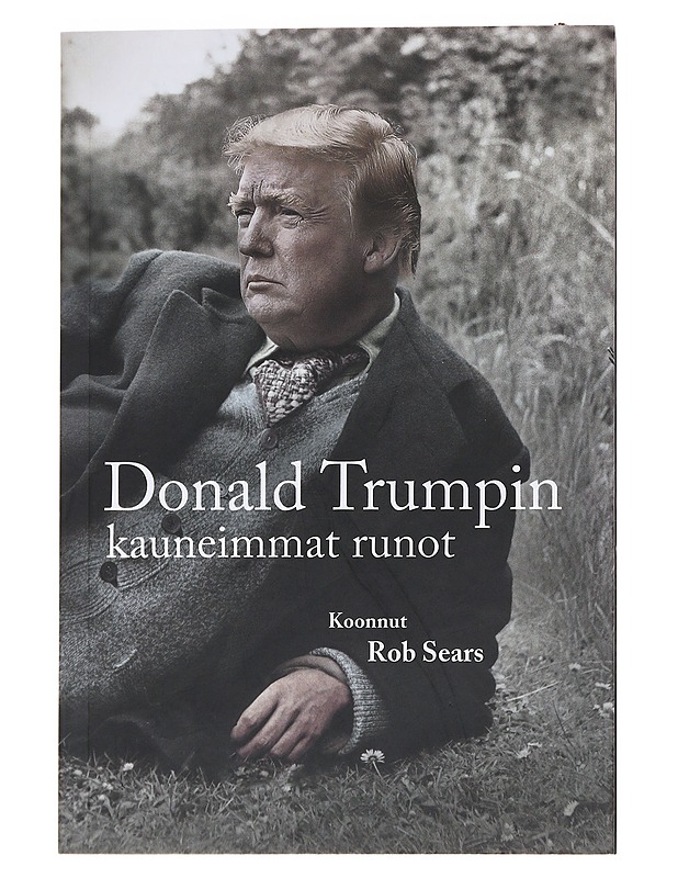 Donald Trumpin kauneimmat runot - Sears, Rob