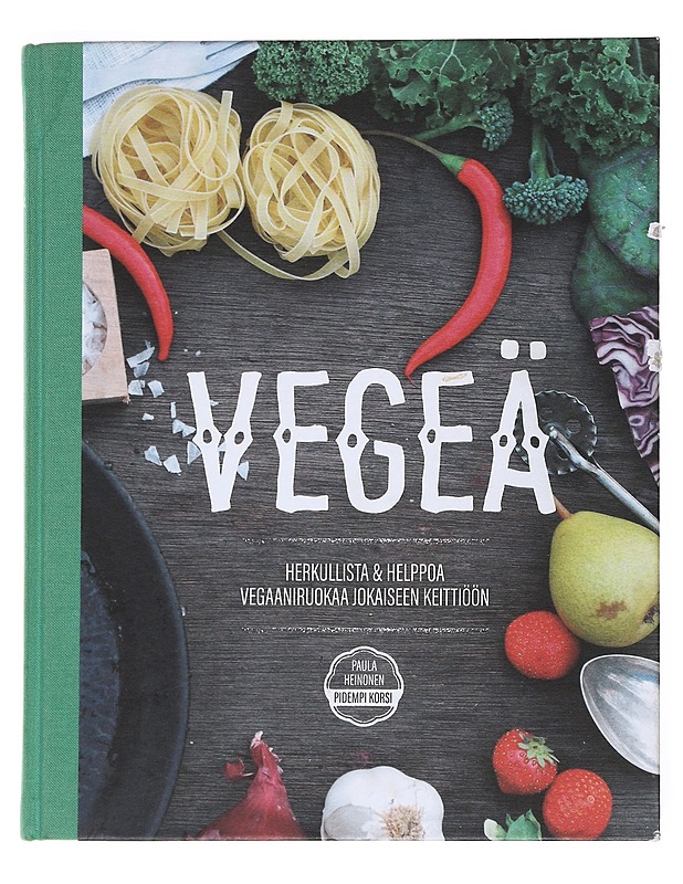 Vegeä : herkullista & helppoa vegaaniruokaa jokaiseen keittiöön - Heinonen, Paula