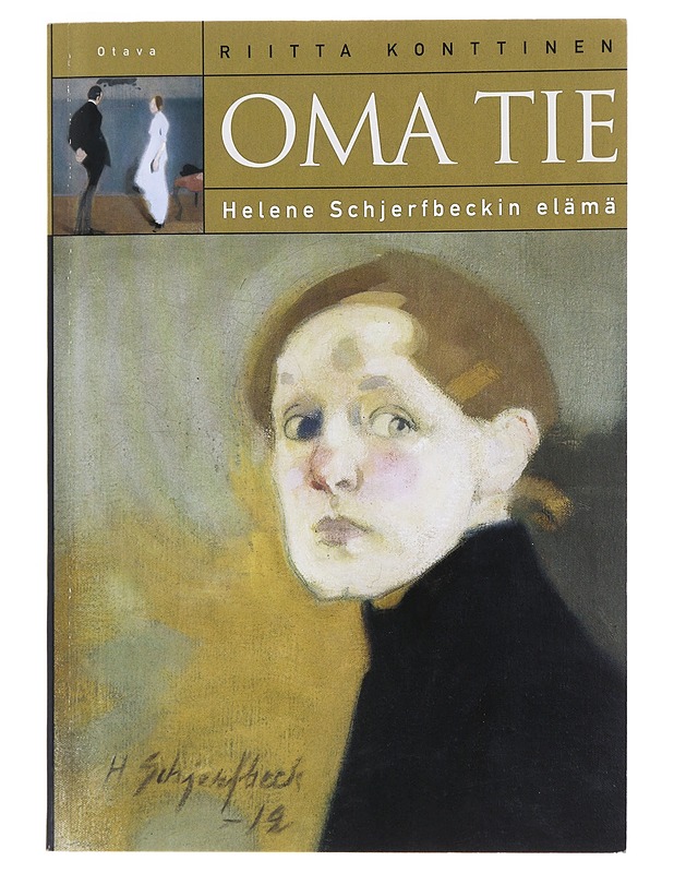 Oma tie : Helene Schjerfbeckin elämä - Riitta Konttinen