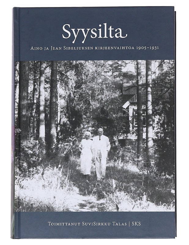Syysilta : Aino ja Jean Sibeliuksen kirjeenvaihtoa 1905-1931 - Aino Sibelius - Historiakirjat - 10105533854 - 0