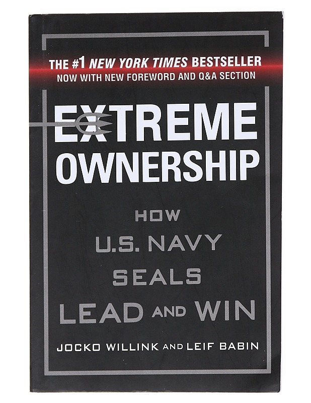 Extreme ownership : how U.S. Navy SEALs lead and win - Willink, Jocko