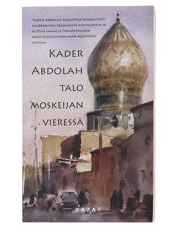 Talo moskeijan vieressä - Abdolah, Kader - Romaanit ja novellit - 10105533876 - 0
