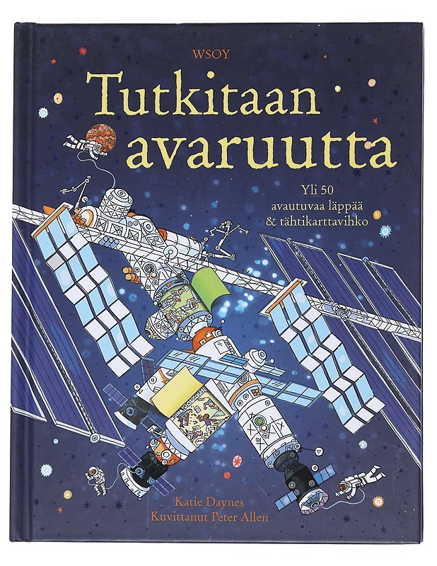 Tutkitaan avaruutta : yli 50 avautuvaa läppää & tähtikarttavihko - Daynes, Katie - Harrastekirjat - 10105533913 - 0