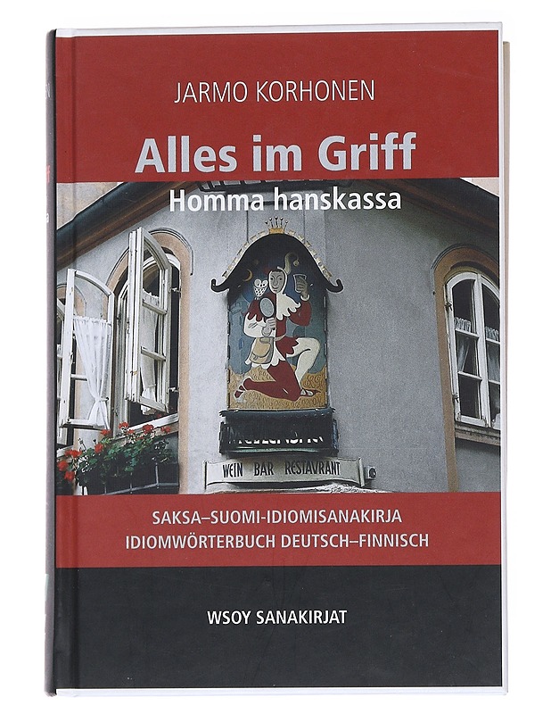 Alles im Griff = Homma hanskassa : saksa-suomi-idiomisanakirja - Jarmo Korhonen - Tietokirjat ja oppaat - 10105534000 - 0
