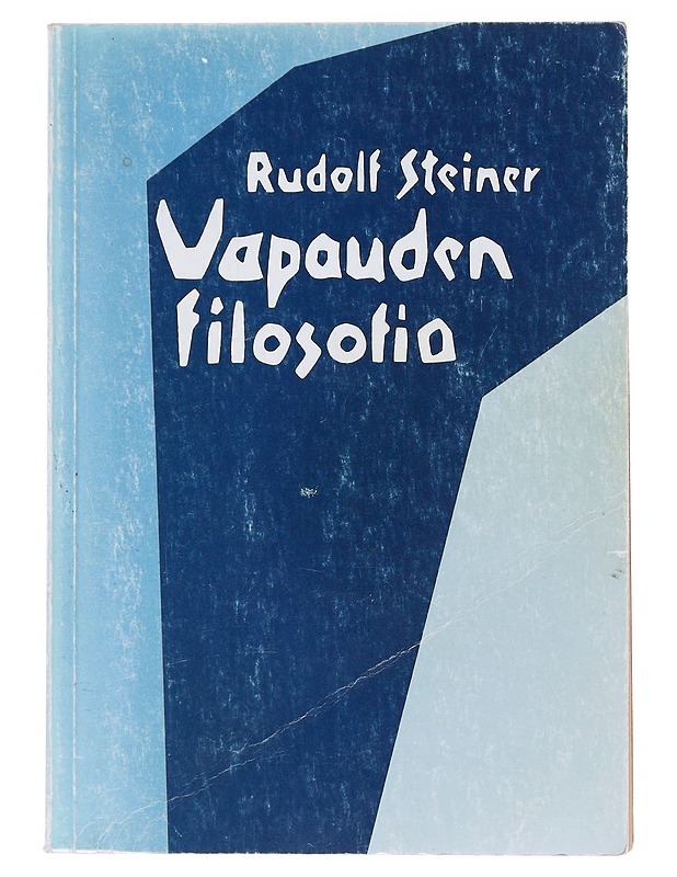 Vapauden filosofia / erään modernin maailmankatsomuksen luonnos - Steiner, Rudolf - Tietokirjat ja oppaat - 10105534031 - 0