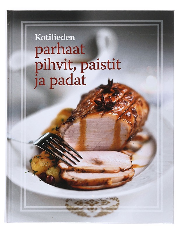 Kotilieden parhaat pihvit, paistit ja padat - Cederberg, Maarit - Ruokakirjat - 10105534032 - 0