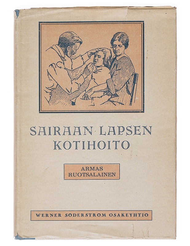Sairaan lapsen kotihoito - Ruotsalainen , Armas  - Tietokirjat ja oppaat - 10105534052 - 0