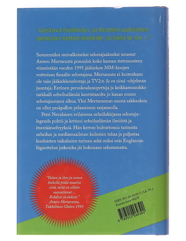 Siinäpä se! : Antero Mertarannan kanssa urheilun kuliseissa - Petri Nevalainen - Elämäkerrat ja muistelmat - 10105534117 - 1