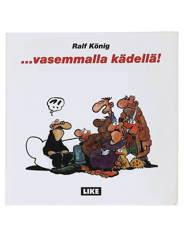 ...vasemmalla kädellä! - König, Ralf - K18 - Sarjakuvat - 10105534172 - 0