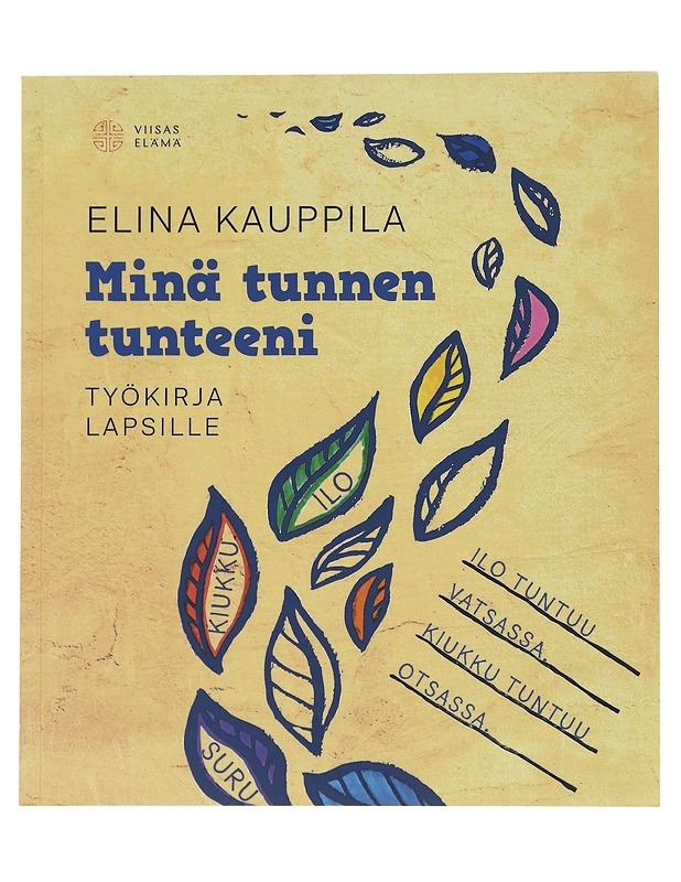Minä tunnen tunteeni : työkirja lapsille - Elina Kauppila - Tietokirjat ja oppaat - 10105534178 - 0