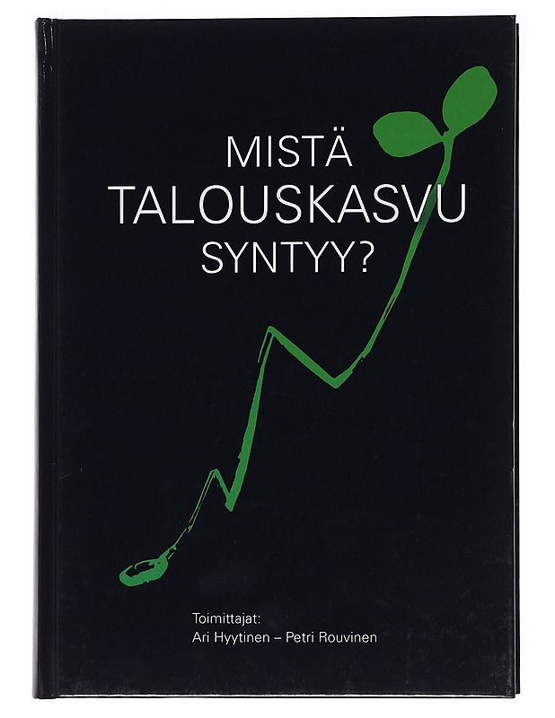 Mistä talouskasvu syntyy? - Hyytinen, Ari - Historiakirjat - 10105534321 - 0