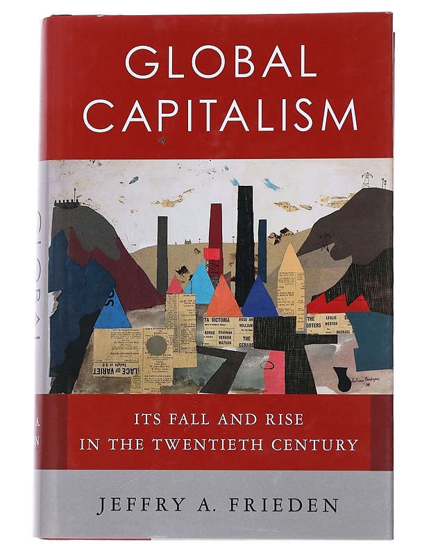Global Capitalism : Its fall and rise in the Twentieth Century - Frieden, Jeffry A. - Historiakirjat - 10105534343 - 0