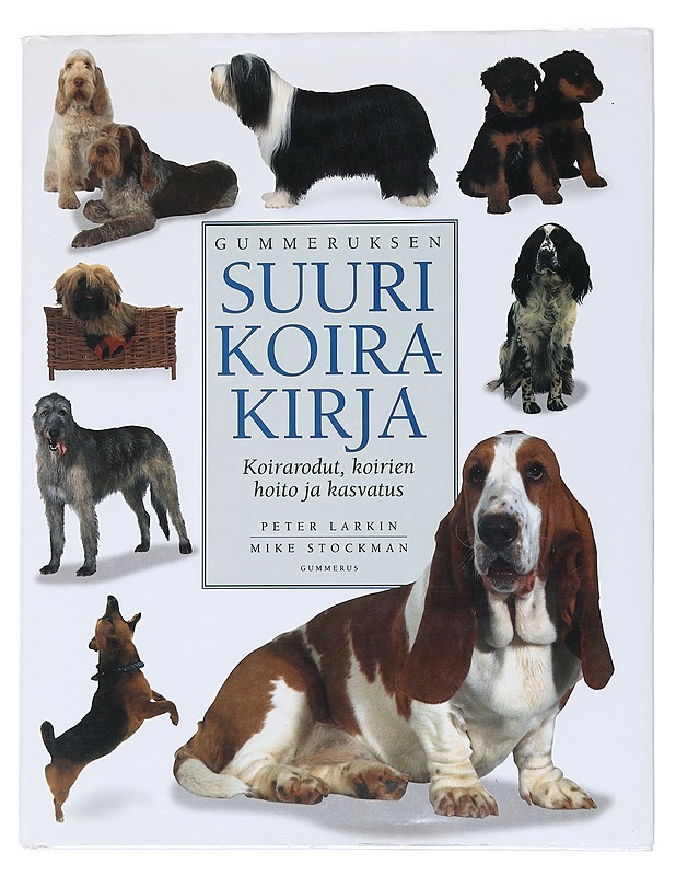 Gummeruksen suuri koirakirja : koirarodut, koirien hoito ja kasvatus - Larkin, Peter - Kirja lahjaksi - 10105534362 - 0