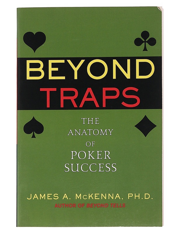 Beyond Traps : The Anatomy of Poker Success - McKenna, James A. - Tietokirjat ja oppaat - 10105534408 - 0