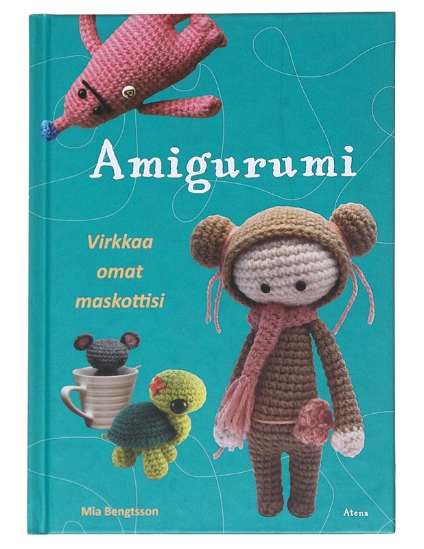 Amigurumi : Virkkaa omat maskottisi - Bengtsson, Mia - Tietokirjat ja oppaat - 10105534536 - 0