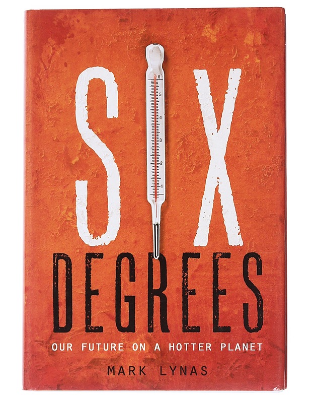 Six degrees : our future on a hotter planet - Mark Lynas - Tietokirjat ja oppaat - 10105534570 - 0