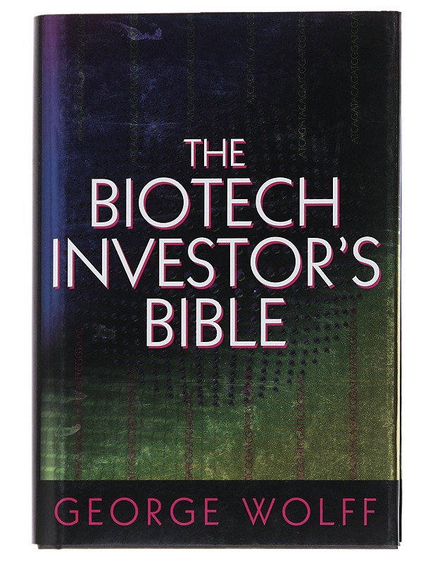 The biotech investor's bible - George Wolff - Tietokirjat ja oppaat - 10105534578 - 0