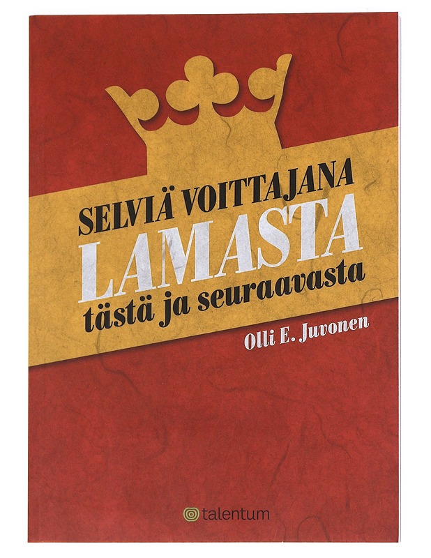 Selviä voittajana lamasta : tästä ja seuraavasta - Olli E. Juvonen - Historiakirjat - 10105534593 - 0