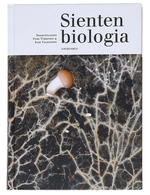 Sienten biologia - Timonen, Sari - Lemmikki- ja luontokirjat - 10105534619 - 0