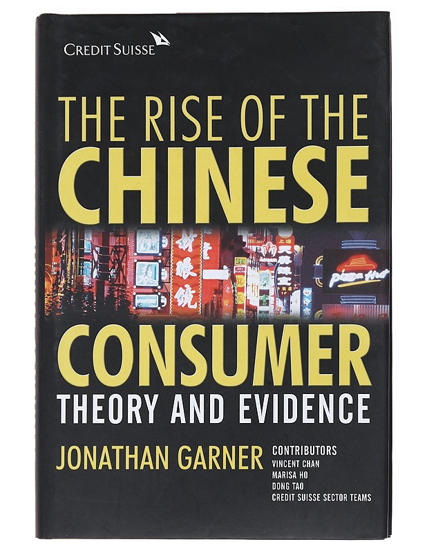 The rise of the Chinese consumer : theory and evidence - Garner, Jonathan - Tietokirjat ja oppaat - 10105534638 - 0