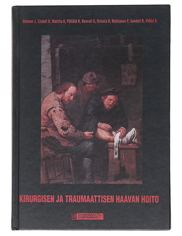 Kirurgisen ja traumaattisen haavan hoito - Ahonen, Juhani - Tietokirjat ja oppaat - 10105534719 - 0