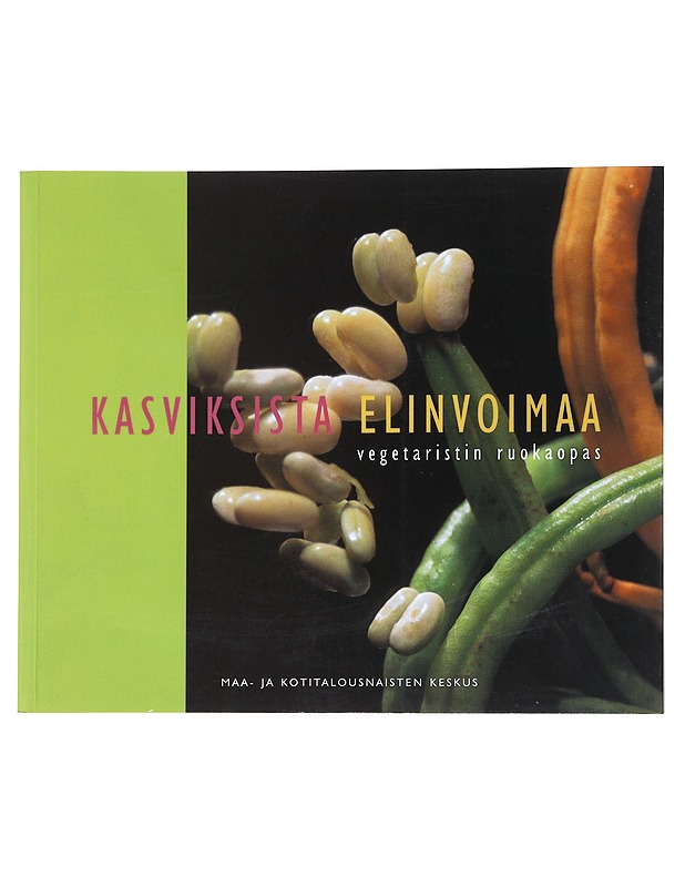 Kasviksista elinvoimaa : Vegetaristin ruokaopas - Tossavainen, Anne - Ruokakirjat - 10105534718 - 0