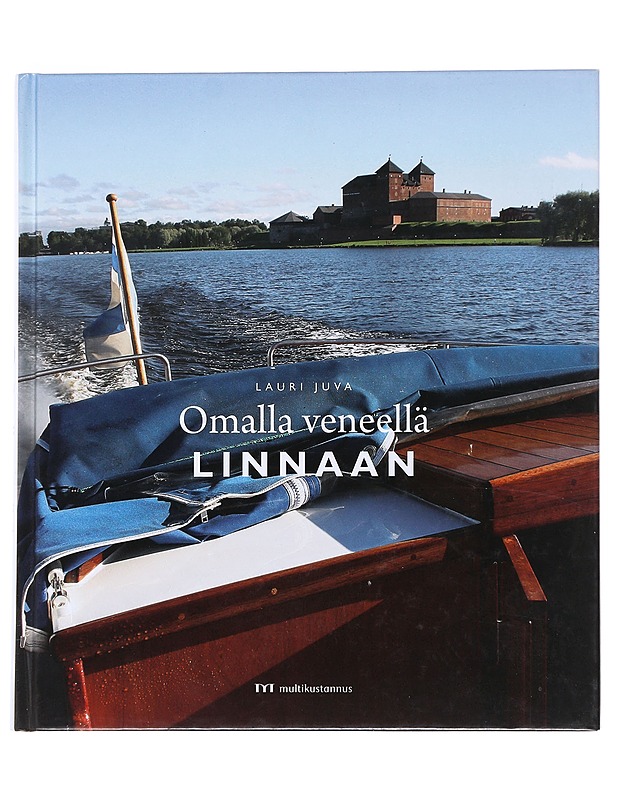 Omalla veneellä linnaan - Lauri Juva - Historiakirjat - 10105534727 - 0