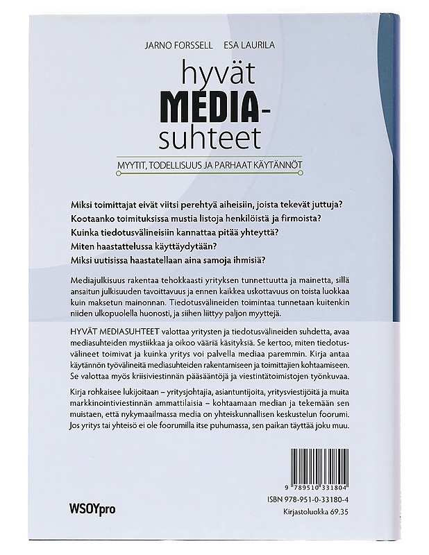 Hyvät mediasuhteet : myytit, todellisuus ja parhaat käytännöt - Forssell, Jarno - Harrastekirjat - 10105534766 - 1