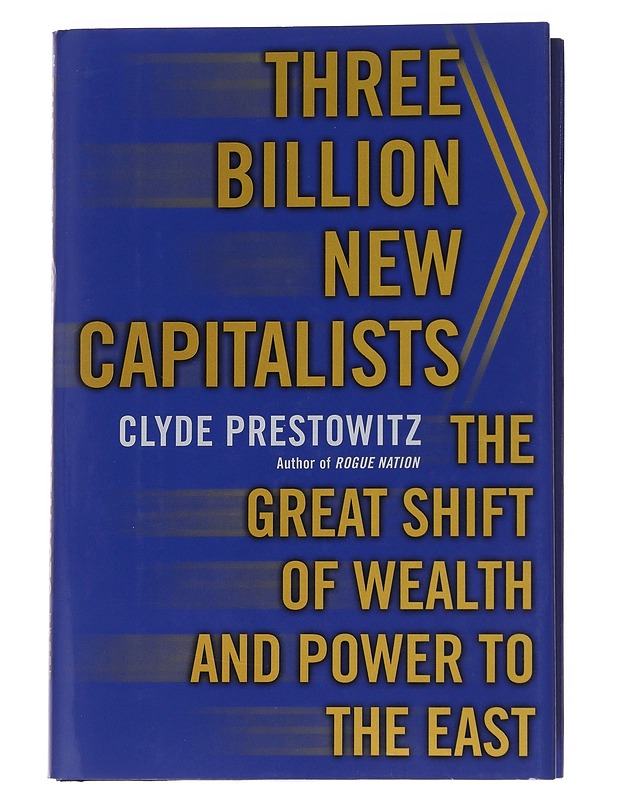 Three billion new capitalists - Clyde Prestowitz - Harrastekirjat - 10105534770 - 0