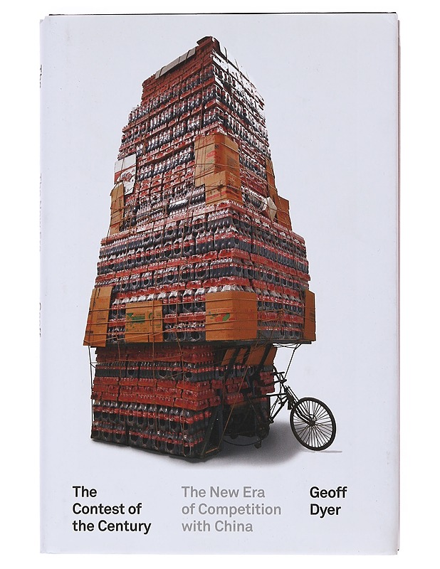 The Contest of the Century : The New Era of Competition with China - Dyer, Geoff - Tietokirjat ja oppaat - 10105534829 - 0