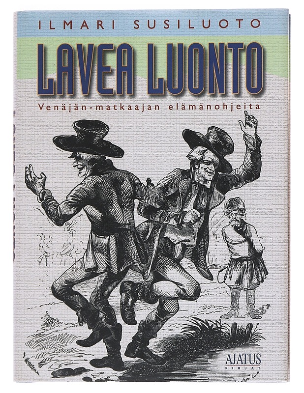 Lavea luonto : Venäjän-matkaajan elämänohjeita - Ilmari Susiluoto - Tietokirjat ja oppaat - 10105534973 - 0