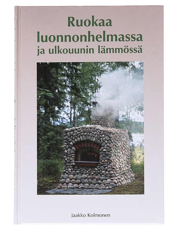Ruokaa luononhelmassa ja ulkouunin lämmössä - Harrastekirjat - 10105534986 - 0