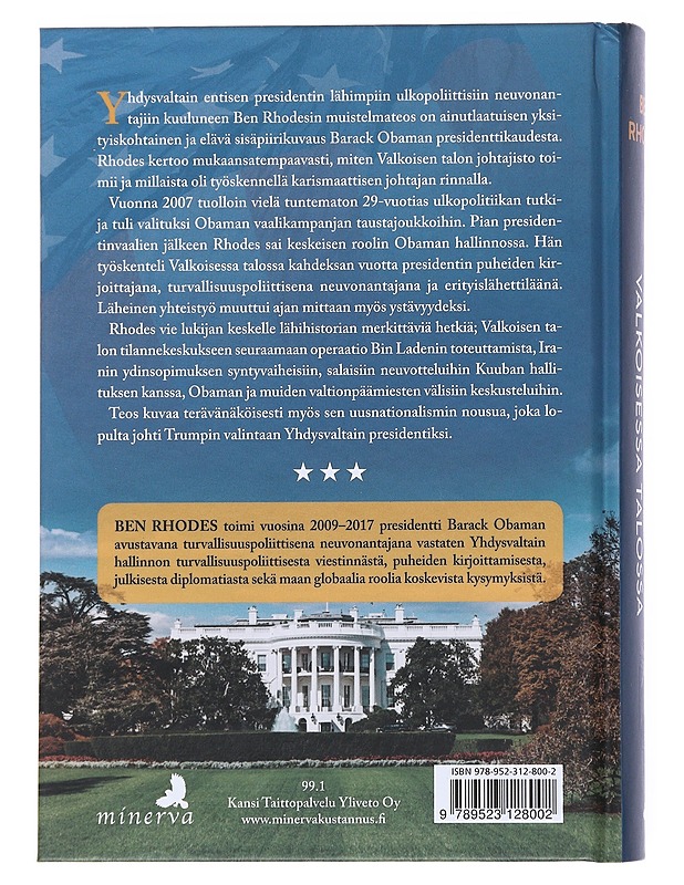 Obaman Valkoisessa talossa : presidentin neuvonantajan muistelmat - Rhodes, Ben - Elämäkerrat ja muistelmat - 10105535016 - 1