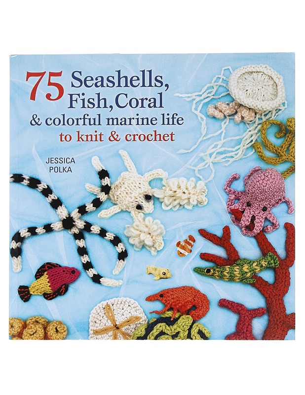 75 Seashells, Fish, Coral & colorful marine life to knit & crochet - Jessica Polka - Harrastekirjat - 10105535025 - 0