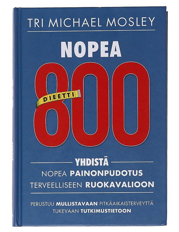 Nopea 800-dieetti : yhdistä nopea painonpudotus terveelliseen ruokavalioon - Mosley, Michael - Kirja lahjaksi - 10105535032 - 0