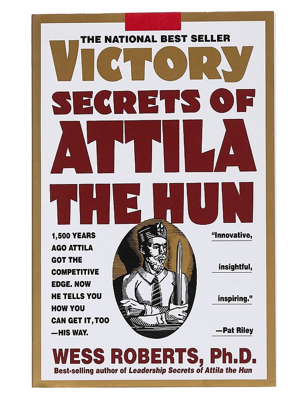 Victory Secrets of Attila the Hun - Wess Roberts, Ph.D. - Historiakirjat - 10105535050 - 0