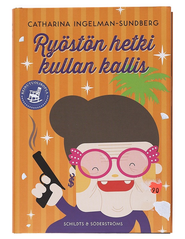 Ryöstön hetki kullan kallis - Ingelman-Sundberg, Catharina - Romaanit ja novellit - 10105535061 - 0