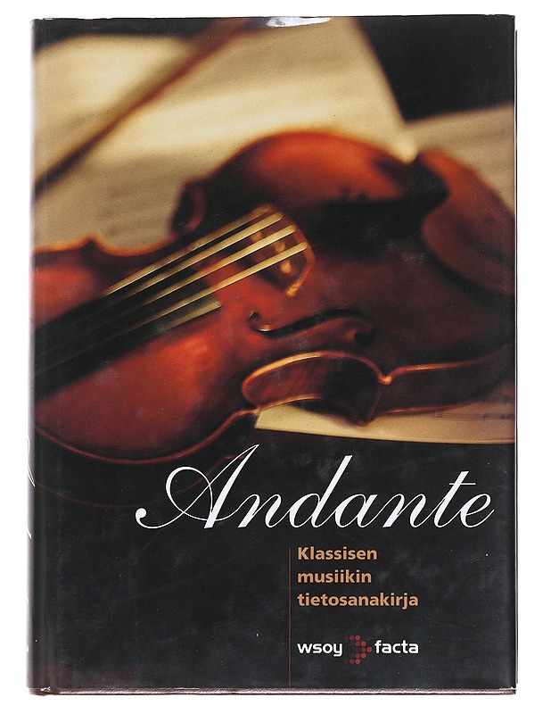 Andante : Klassisen musiikin tietosanakirja - Korhonen, Kimmo - Matkaoppaat ja sanakirjat - 10105535074 - 0