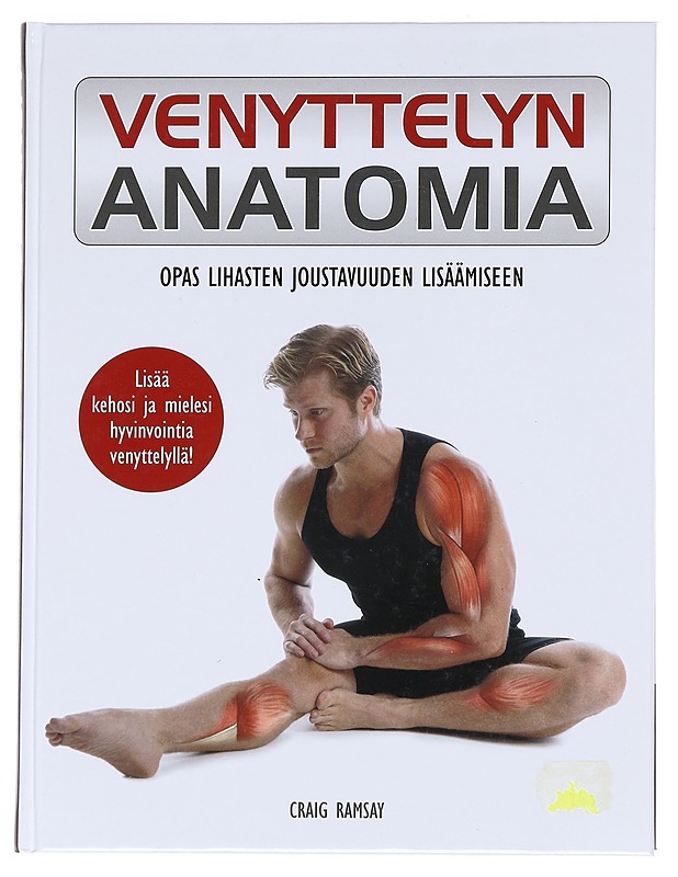 Venyttelyn anatomia : Opas lihasten joustavuuden lisäämiseen - Ramsay, Craig - Tietokirjat ja oppaat - 10105535090 - 0