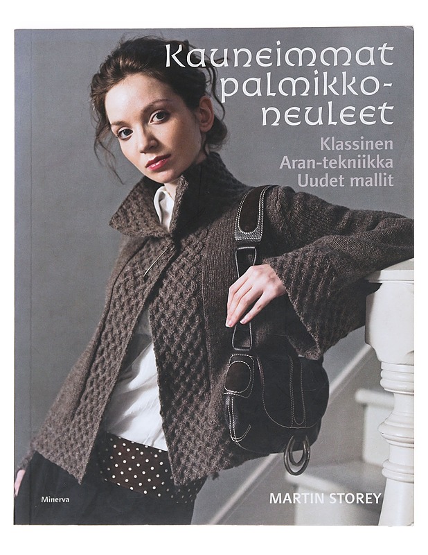 Kauneimmat palmikkoneuleet : klassinen Aran-tekniikka : uudet mallit - Storey, Martin - Harrastekirjat - 10105535116 - 0