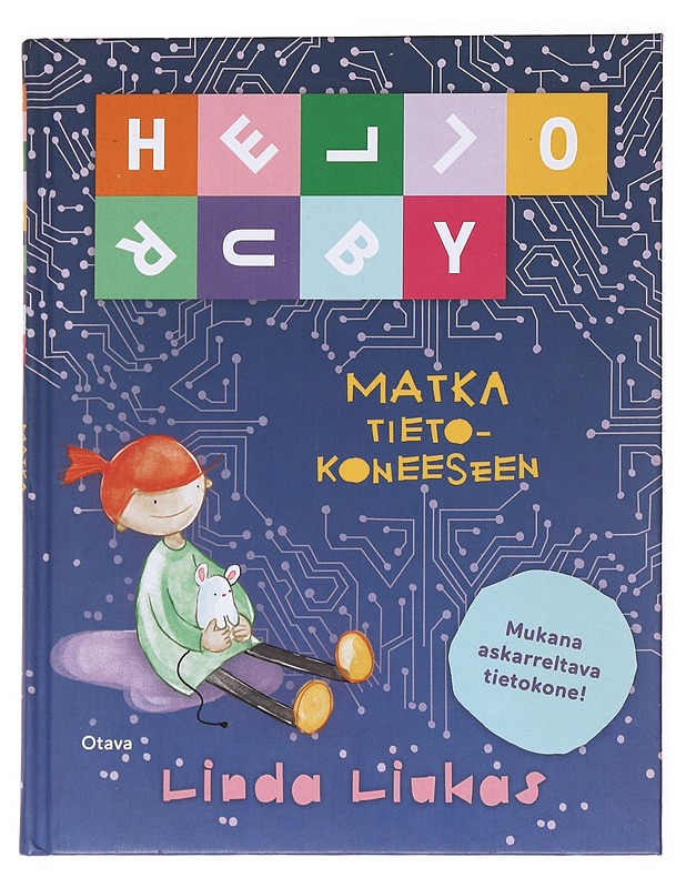 Hello Ruby : Matka tietokoneeseen - Liukas, Linda - Lastenkirjat - 10105535179 - 0