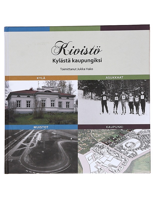 Kivistö : Kylästä kaupungiksi - Hako, Jukka - Historiakirjat - 10105535185 - 0