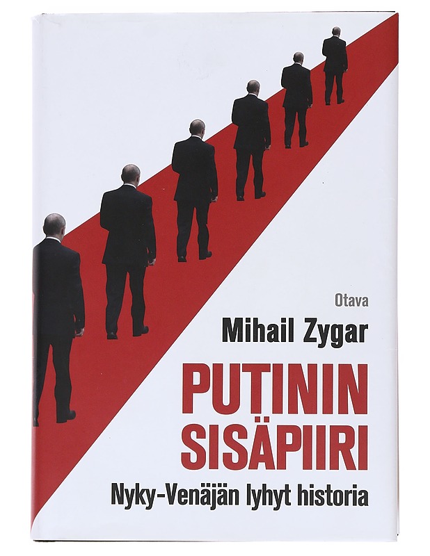 Putinin sisäpiiri : Nyky-Venäjän lyhyt historia - Zygar, Mihail - Elämäkerrat ja muistelmat - 10105535191 - 0