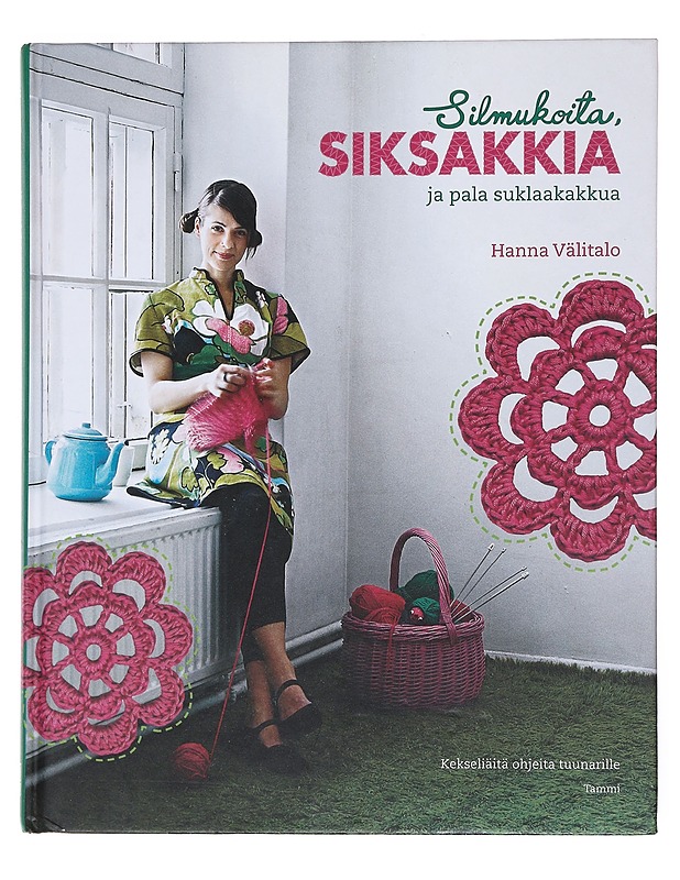 Silmukoita, siksakkia ja pala suklaakakkua : kekseliäitä ohjeita tuunarille - Välitalo, Hanna - Kirja lahjaksi - 10105535239 - 0