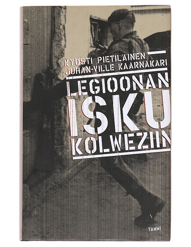 Legioonan isku Kolweziin - Pietiläinen, Kyösti - Elämäkerrat ja muistelmat - 10105535251 - 0