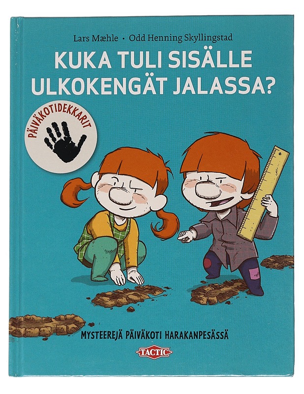 Kuka tuli sisälle ulkokengät jalassa? : mysteerejä päiväkoti Harakanpesässä - Mæhle, Lars - Lastenkirjat - 10105535269 - 0