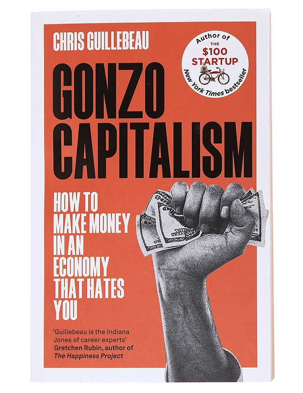 Gonzo Capitalism - Guillebeau, Chris - Elämäkerrat ja muistelmat - 10105535292 - 0