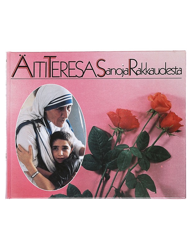 SANOJA RAKKAUDESTA - TERESA, ÄITI - Tietokirjat ja oppaat - 10105535344 - 0