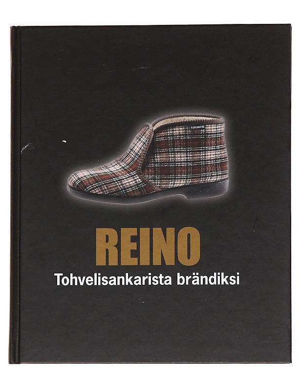 Reino : Tohvelisankarista brändiksi - Erkkilä, Tuire - Historiakirjat - 10105535394 - 0